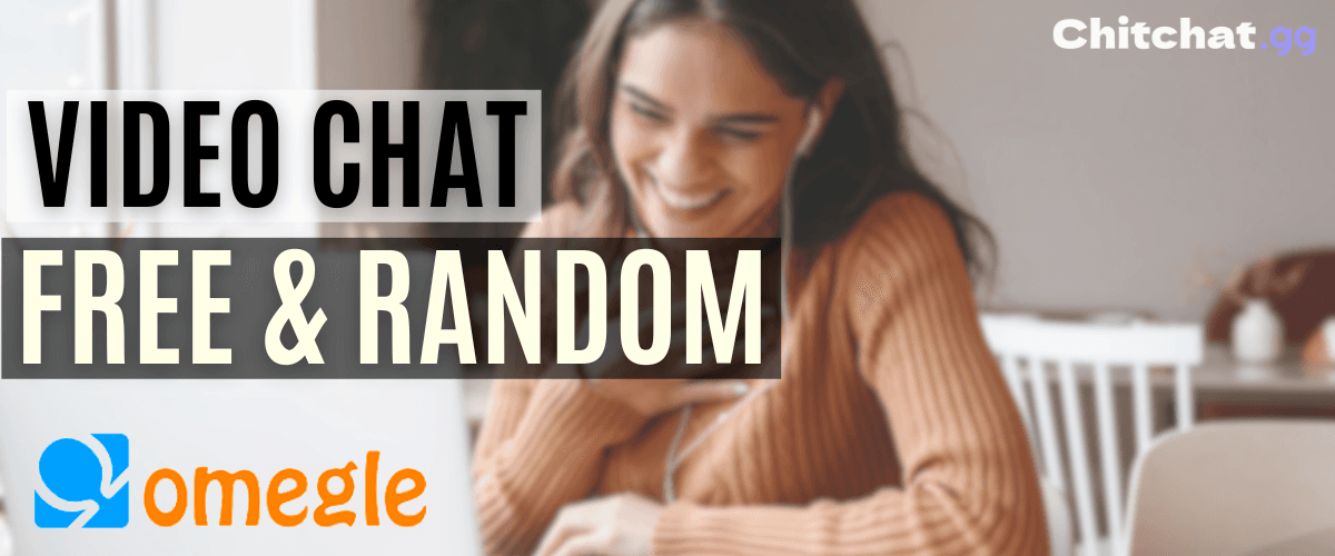 Omegle: Free Random Video Chat - Best Alternative