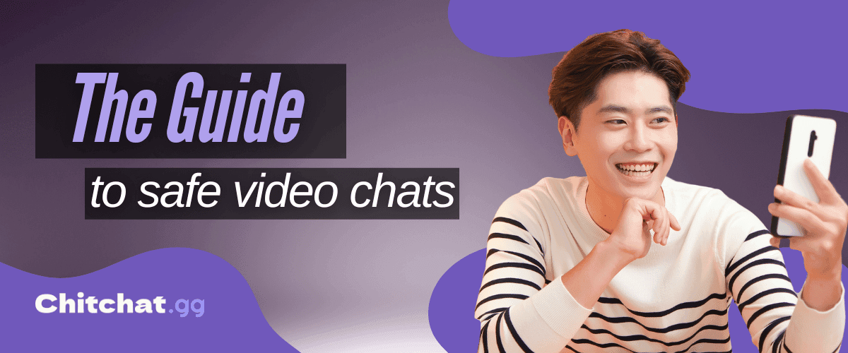 The Ultimate Guide to Safe Video Chats with Strangers