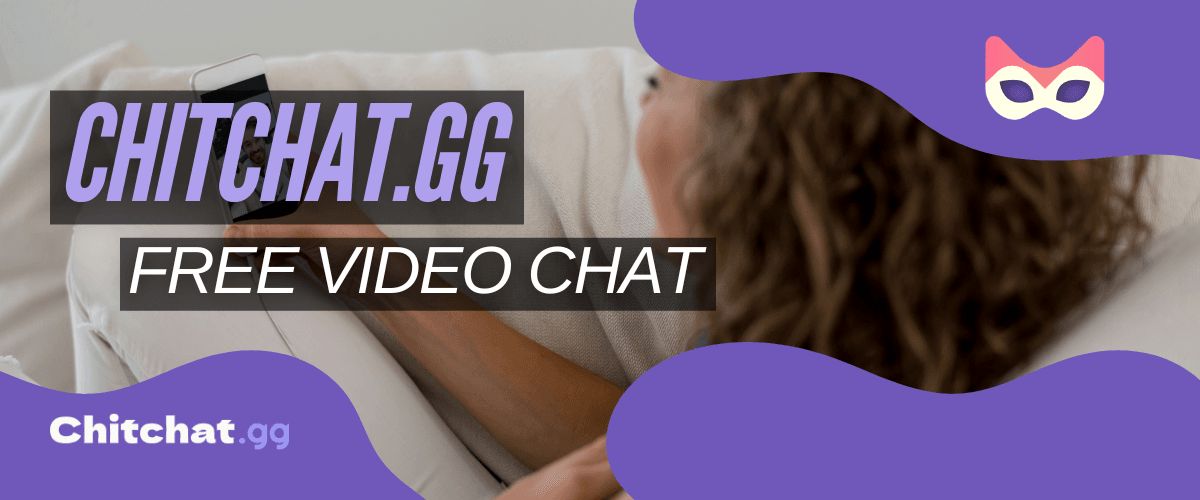 Chitchat.gg: The Free Video Chat Platform That Makes Connecting with Strangers Easy